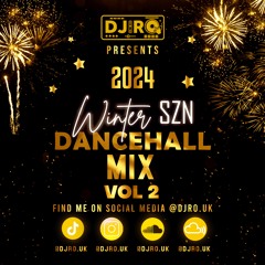 DJ RO - WINTER SZN VOL 2 (2024 DANCEHALL MIX)