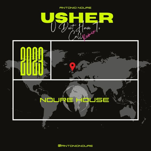 Antonio Noure - Usher - U Dont Have To Call Remix