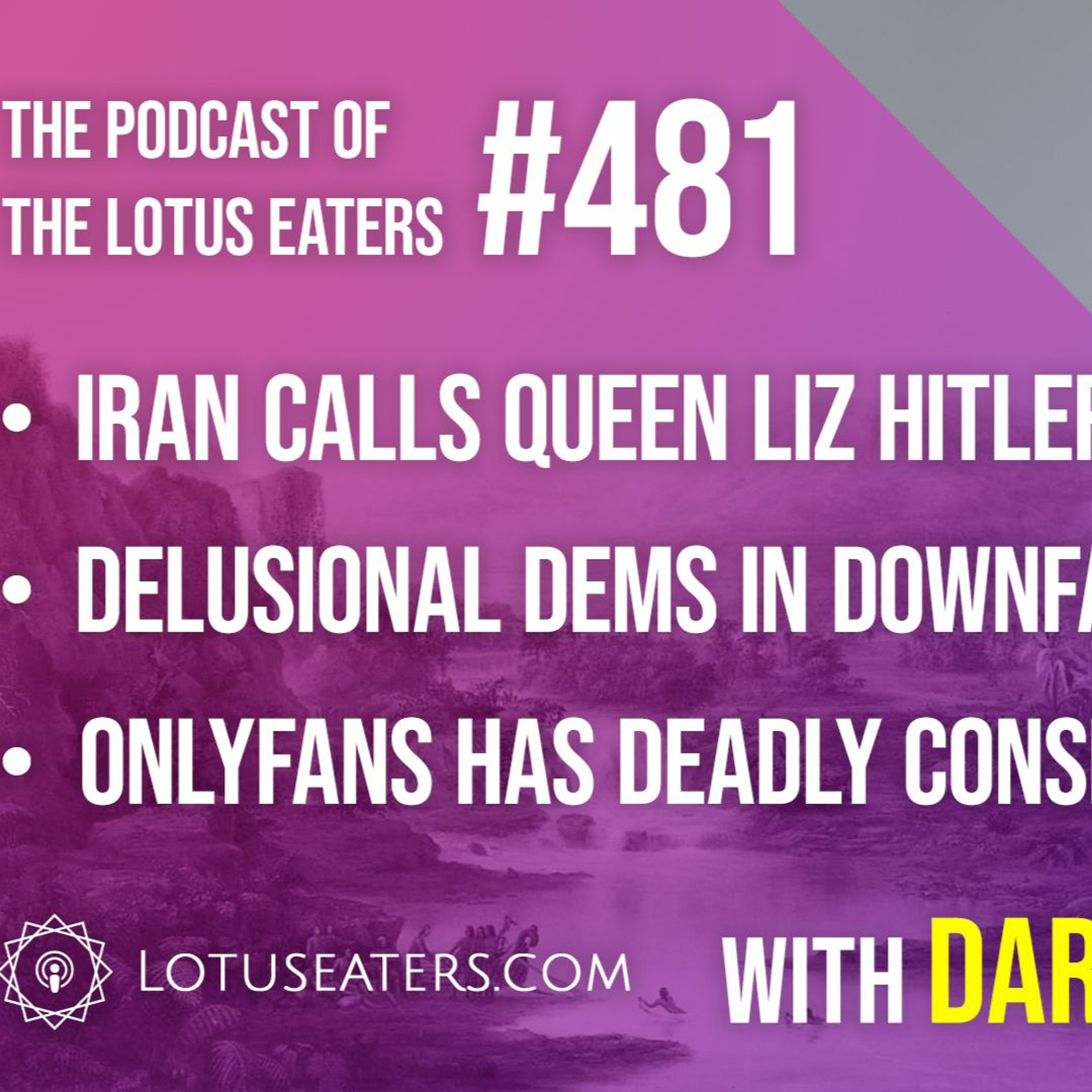 The Podcast of the Lotus Eaters #481