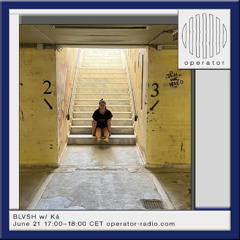 Operator Rotterdam x BLVSH - 21.06.25