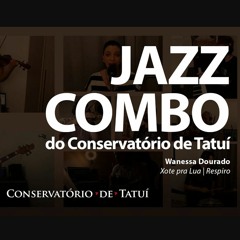 Jazz Combo Do Conservatório De Tatuí - Xote Pra Lua (2021)