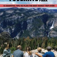 [Free] KINDLE ✅ Vacation Guide to Yosemite National Park: 15 Essential Tips to Plan t