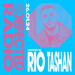 Defected Radio Show Hosted by Rio Tashan - 26.01.24