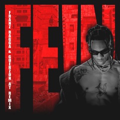 Travis Scott - FE!N (Franz Ragga & Guerzon At Remix)