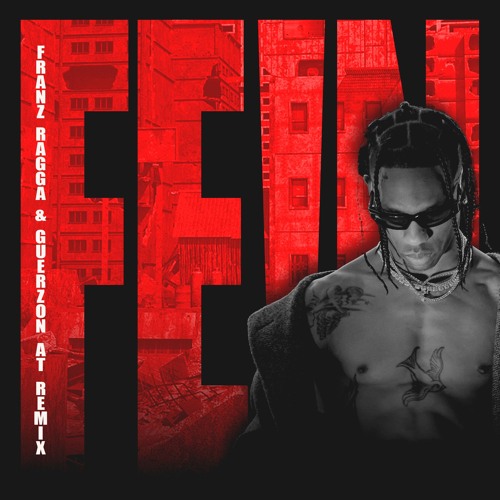 Travis Scott - FE!N (Franz Ragga & Guerzon At Remix)