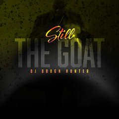 "STILL THE GOAT" DJ DOUGH HUNTER - 2025 CLUB MIX
