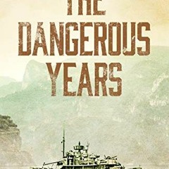 [Read] [EPUB KINDLE PDF EBOOK] The Dangerous Years (The Captain Kelly Maguire Trilogy Book 2) by  Ma