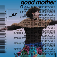 Exposure Mix 053: Goodmother