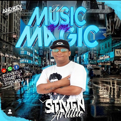 THE MAGIC OF MY MUSIC  (Dj Stiven Ardila) ⚡💯