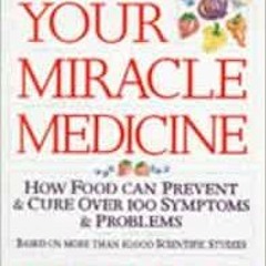 [Access] [PDF EBOOK EPUB KINDLE] FOOD-YOUR MIRACLE MEDICINE by Jean Carper 🖍️