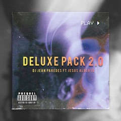Deluxe Pack 2.0 - Dj Jean Paredes Ft Jesus Alberto