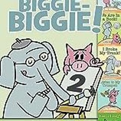 Download [ebook]$$ An Elephant & Piggie Biggie Volume 2! (An Elephant and Piggie Book) [PDF EPUB K