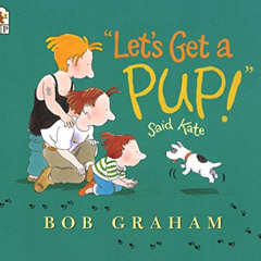 Read PDF 📬 "Let's Get a Pup!" Said Kate by  Bob Graham &  Bob Graham [KINDLE PDF EBO