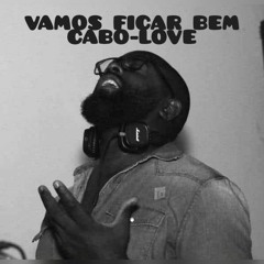 DJ Tavas - Cabo - Love Vamos Todos Ficar Bem!