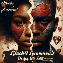 OTHMANE BOULBOUL - L3ACH9 LMAMNOU3 (DEEJAY TOTO EDIT)
