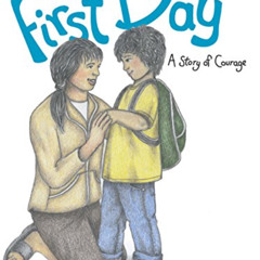 ACCESS PDF 💝 The First Day: A Story of Courage (The Seven Teachings Stories Book 1)