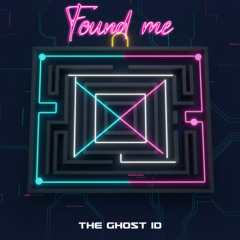 The Ghost ID - Found me