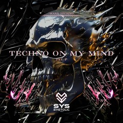 JAY P - TECHNO ON MY MIND [sys.systolic]