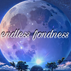 endless fondness
