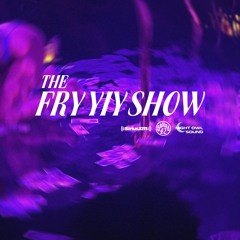 THE FRY YIY SHOW EP 117