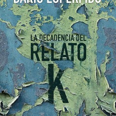 PDF Book La decadencia del relato K (Spanish Edition)