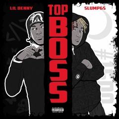 Lil Benny - TOP BOSS! ft.Slump6s (p.Pinkgrillz88 & Maajins)