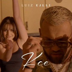 Luiz Ejlli - Kce