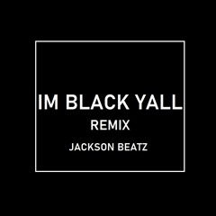 I'm Black Yall (The Black Anthem)