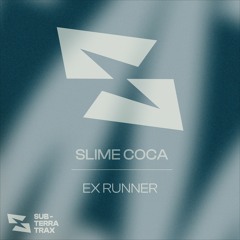 Slime Coca - EX RUNNER (Free Download)