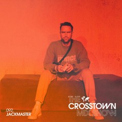 Jackmaster: The Crosstown Mix Show 092