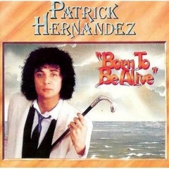 Patrick Hernández - Born to be Alive (1979)