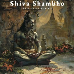 Toxic Twins & Stirex - Shiva Shambho 🕉️