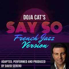 SAY SO (DOJA CAT)- French Jazz Version by David Serero