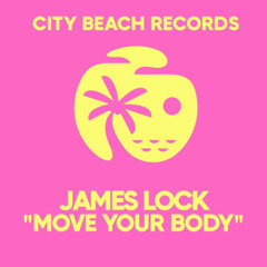 James Lock - Move Your Body - Extended Mix