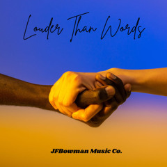 Louder Than Words