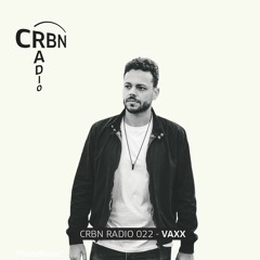 CRBN RADIO 022 - VAXX