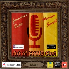 1. Art Of COVID Chat - with Genevieve Rudd & Marian Savill - Part 1 of 2