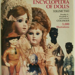 [ACCESS] EPUB 📘 The Collector's Encyclopedia of Dolls, Vol. 2 by  Dorothy S. Coleman