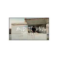 Javi Marvel - ACID TECHNO to Take Away