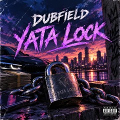 DUBFIELD - YATA LOCK ( DUB )