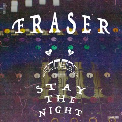 FRASER - STAY THE NIGHT