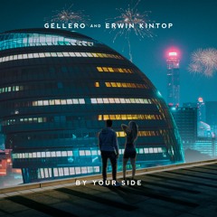 Gellero & Erwin Kintop - By Your Side