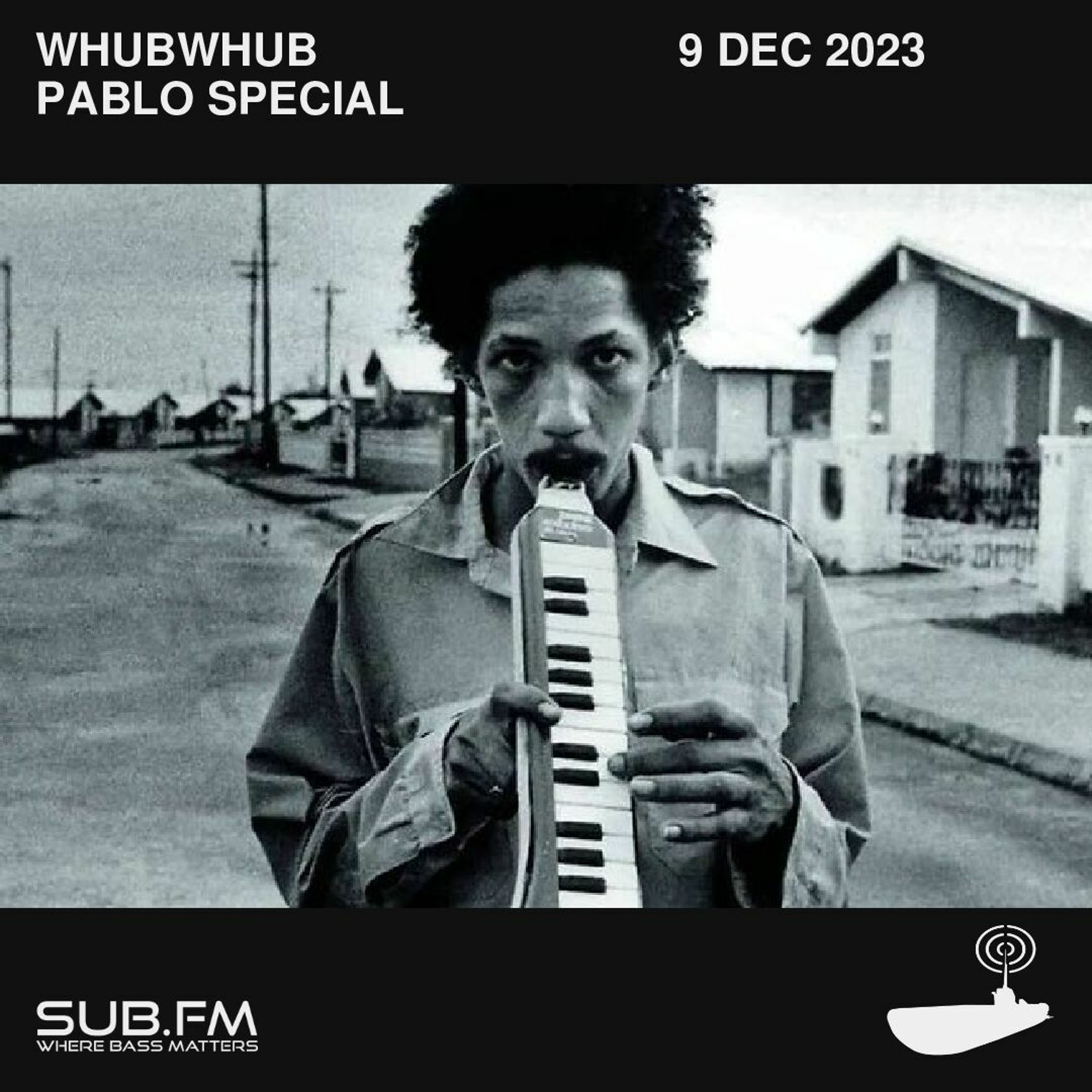 Whubwhub Pablo Special - 09 Dec 2023