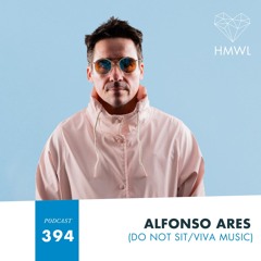 HMWL Podcast 394: Alfonso Ares (Do Not Sit/VIVa Music/Akbal)
