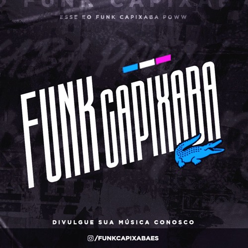 POSTURADO BIGODE FINO, SO PAGA COM A DE 200 - FUNK CAPIXABA 2022