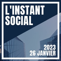 L'Instant Social - 26 Janvier 2023