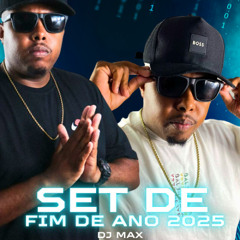 SET FIM DE ANO 2025 (DJ MAX)