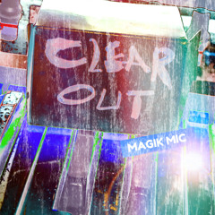 MAGIK MIC - CLEAR OUT
