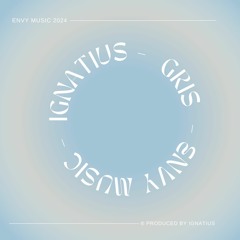 PREMIERE: Ignatius - Gris [Envy Music]