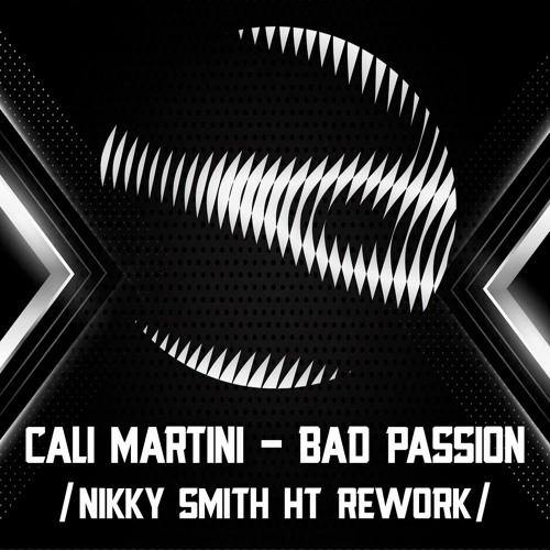 Cali Martini - Bad Passion (Nikky Smith HT Rework)